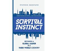 Survival Instinct: Becoming A Global Leader In A Third-World Country
