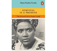 Survival is a Promise: The Eternal Life of Audre Lorde by Alexis Pauline Gumbs P