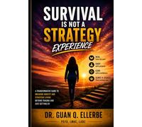 SURVIVAL IS NOT A STRATEGY EXPERIENCE