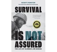 Survival Is Not Assured: The Life of Climber Jim Donini