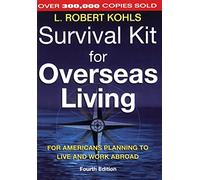Survival Kit for Overseas Living: For Americans Planning to Live and Work Abroad