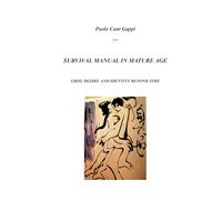 SURVIVAL MANUAL IN MATURE AGE: EROS, DESIRE AND IDENTITY BEYOND TIME