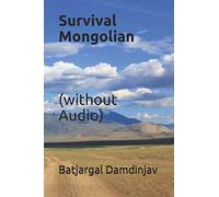 Survival Mongolian (without Audio): 1 (Mongolian language)