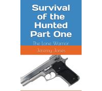 Survival of the Hunted part one: The Lone Warrior