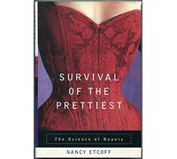 Survival of the Prettiest: The Science of Beauty