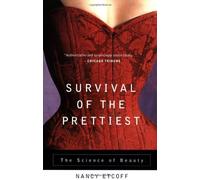 [Survival of the Prettiest: The Science of Beauty] [By: Etcoff, Nancy] [July, 2000]