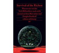 Survival of the Richest: Warum wir vor den Tech-Milliardären noch nicht einmal auf dem Mars sicher sind | Eine scharfsinnige Analyse