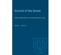 Survival of the Sanest : Order and Disorder in a Pre-trial Psychiatric Clinic