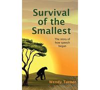 Survival of the Smallest: The Story of How Speech Began