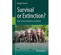 Survival or Extinction?: How to Save Elephants and Rhinos