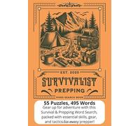 Survival & Prepping - Word Search Book: Master wilderness survival, emergency preparedness, bushcraft, and doomsday prepping with this ultimate doomsday prep challenge! Vacations, Fun, and Free Time!