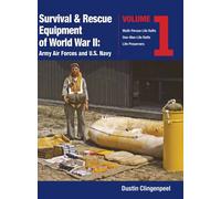 Survival & Rescue Equipment of World War II-Army Air Forces and U.S. Navy Vol.1