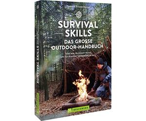 Survival Skills - Das groe Outdoor-Handbuch: A, Knausenberger.
