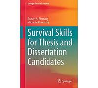Survival Skills for Thesis and Dissertation Candidates (Springer Texts in Education)