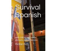 Survival Spanish: with 100 words, verbs, phrases, and sentences