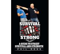 Survival Strong : A Guide to Street Survival and Strength