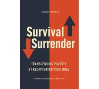 Survival Surrender: Transcending Poverty by Recapturing Your Mind