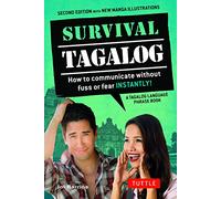 Survival Tagalog: How to Communicate without Fuss or Fear - Instantly!