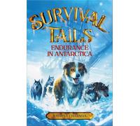 Survival Tails: Endurance in Antarctica: 2