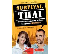Survival Thai: How to Communicate without Fuss or Fear-instantly!: How to Communicate without Fuss or Fear Instantly! (Thai Phrasebook & Dictionary) (Survival Phrasebooks)