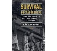 Survival under Dictatorships: Life and Death in Nazi and Communist Regimes