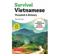 Survival Vietnamese Phrasebook & Dictionary : How to Communicate Without Fuss or Fear INSTANTLY! (With Free Online Audio)