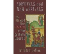 Survivals and New Arrivals: The New and Old Enemies of the Catholic Church