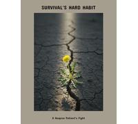 Survival'S Hard Habit: A Hospice Patient'S Fight
