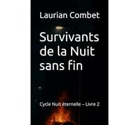 Survivants de la Nuit sans fin: Cycle Nuit éternelle - Livre 2 (Les Mondes Impossibles)