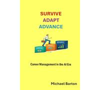 Survive, Adapt, Advance: Career Management in the AI Era