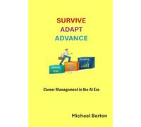Survive, Adapt, Advance: Career Management in the AI Era