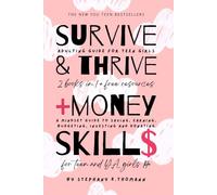 SURVIVE AND THRIVE + MONEY SKILLS (2 books in 1 + free resources): Adulting guide for teen girls + Mindset guide to saving, earning, budgeting, ... adult girls (The New You Teen Bestsellers)