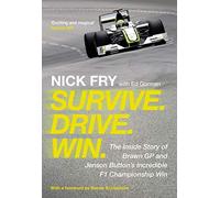 Survive. Drive. Win.: The Inside Story of Brawn GP and Jenson Button's Incredible F1 Championship Win