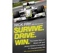 Survive. Drive. Win.: The Inside Story of Brawn GP and Jenson Button's Incredible F1 Championship Win