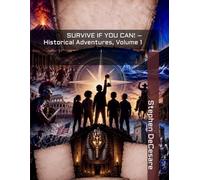 SURVIVE IF YOU CAN! - Historical Adventures, Volume 1