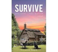 Survive: Ordinary Lives Matter - a novel