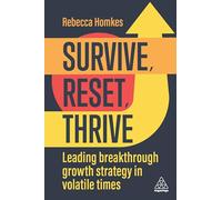 Survive, Reset, Thrive: Leading Breakthrough Growth Strategy in Volatile Times
