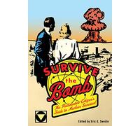 Survive the Bomb: The Radioactive Citizen's Guide to Nuclear Survival