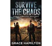 Survive the Chaos (Small Town EMP)
