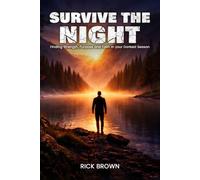 Survive The Night: Finding strength, purpose and faith in your darkest season