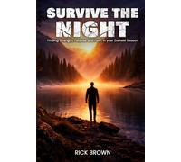 Survive The Night: Finding strength, purpose and faith in your darkest season