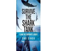Survive The Shark Tank: Climb The Corporate Ladder