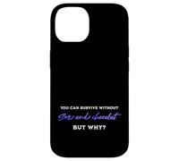 Survive without sex and chocolate, but why adult humor quote Case for iPhone 14