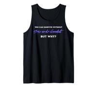 Survive without sex and chocolate, but why adult humor quote Tank Top