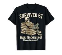 Survived 67 Bruh Teacher's Out Skeleton Funny Academic T-Shirt