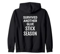 Survived Another Glue Stick Season. Zip Hoodie