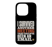 Survived Another Meeting Could've Been Email Case for iPhone 14 Pro