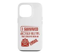 Survived Another Meeting That Could’ve Been An Email Office Case for iPhone 13 Pro
