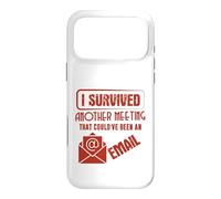 Survived Another Meeting That Could’ve Been An Email Office Case for iPhone 17 Pro Max