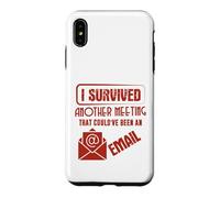 Survived Another Meeting That Could’ve Been An Email Office Case for iPhone XS Max